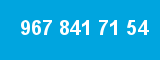 967 841 71 54